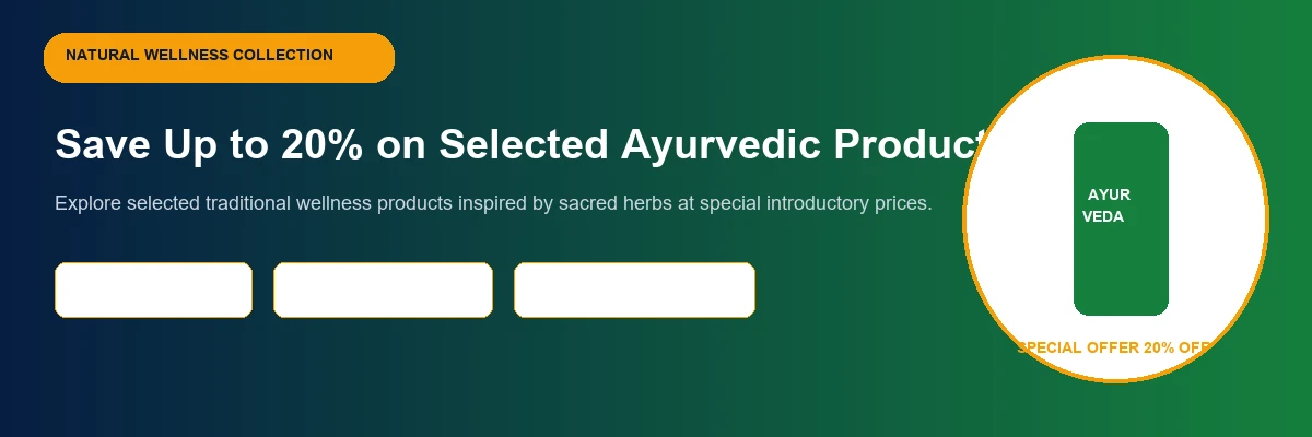 Save Up to 20% on Ayurvedic Products